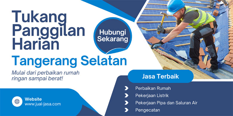 Tukang Panggilan Harian di Tangerang Selatan